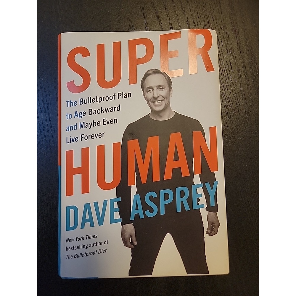 Super Human Dave Asprey Hardcover Biohacking Longevity Health Book